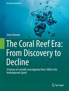 The Coral Reef Era: From Discovery to Decline (eBook, PDF) - Bowen, James
