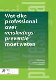 Wat elke professional over verslavingspreventie moet weten (eBook, PDF)