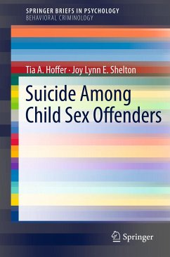 Suicide Among Child Sex Offenders (eBook, PDF) - Hoffer, Tia A.; Shelton, Joy Lynn E.