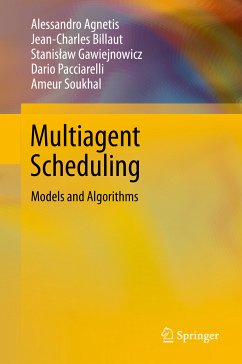 Multiagent Scheduling (eBook, PDF) - Agnetis, Alessandro; Billaut, Jean-Charles; Gawiejnowicz, Stanisław; Pacciarelli, Dario; Soukhal, Ameur