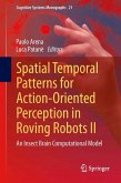 Spatial Temporal Patterns for Action-Oriented Perception in Roving Robots II (eBook, PDF)