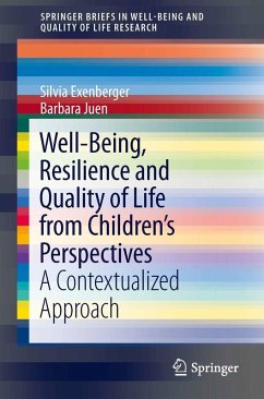 Well-Being, Resilience and Quality of Life from Children's Perspectives (eBook, PDF) - Exenberger, Silvia; Juen, Barbara