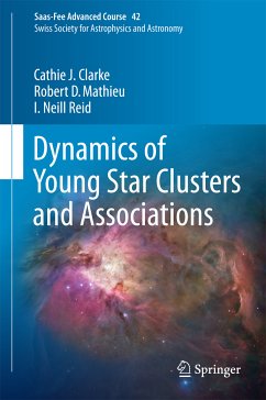 Dynamics of Young Star Clusters and Associations (eBook, PDF) - Clarke, Cathie; Mathieu, Robert D.; Reid, Iain Neill