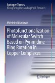 Photofunctionalization of Molecular Switch Based on Pyrimidine Ring Rotation in Copper Complexes (eBook, PDF)