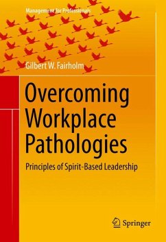 Overcoming Workplace Pathologies (eBook, PDF) - Fairholm, Gilbert W.