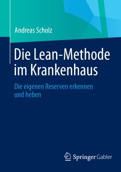 Die Lean-Methode im Krankenhaus (eBook, PDF) - Scholz, Andreas