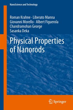 Physical Properties of Nanorods (eBook, PDF) - Krahne, Roman; Manna, Liberato; Morello, Giovanni; Figuerola, Albert; George, Chandramohan; Deka, Sasanka