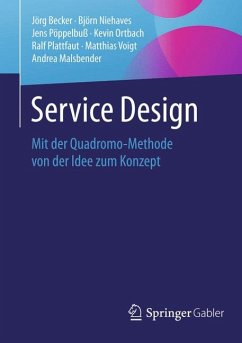 Service Design (eBook, PDF) - Becker, Jörg; Niehaves, Björn; Pöppelbuß, Jens; Ortbach, Kevin; Plattfaut, Ralf; Voigt, Matthias; Malsbender, Andrea