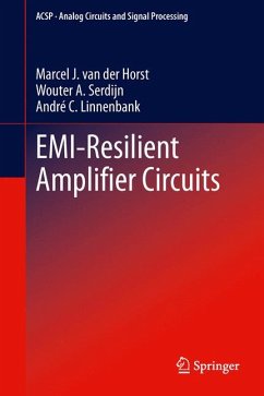 EMI-Resilient Amplifier Circuits (eBook, PDF) - van der Horst, Marcel J.; Serdijn, Wouter A.; Linnenbank, André C.