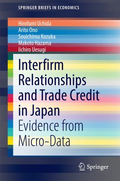Interfirm Relationships and Trade Credit in Japan (eBook, PDF) - Uchida, Hirofumi; Ono, Arito; Kozuka, Souichirou; Hazama, Makoto; Uesugi, Iichiro