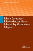Polymer Composites - Polyolefin Fractionation - Polymeric Peptidomimetics - Collagens (eBook, PDF)