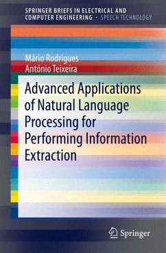 Advanced Applications of Natural Language Processing for Performing Information Extraction (eBook, PDF) - Rodrigues, Mário; Teixeira, António