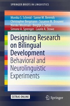 Designing Research on Bilingual Development (eBook, PDF) - Schmid, Monika S.; Berends, Sanne M.; Bergmann, Christopher; Brouwer, Susanne M.; Meulman, Nienke; Seton, Bregtje J.; Sprenger, Simone A.; Stowe, Laurie A.