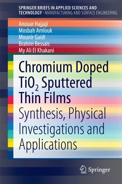 Chromium Doped TiO2 Sputtered Thin Films (eBook, PDF) - Hajjaji, Anouar; Amlouk, Mosbah; Gaidi, Mounir; Bessais, Brahim; El Khakani, My Ali