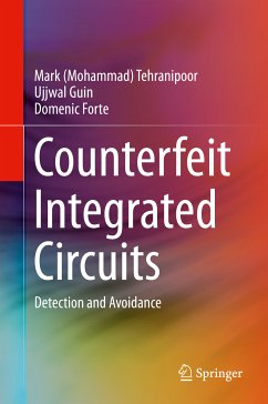 Counterfeit Integrated Circuits (eBook, PDF) - Tehranipoor, Mark (Mohammad); Guin, Ujjwal; Forte, Domenic