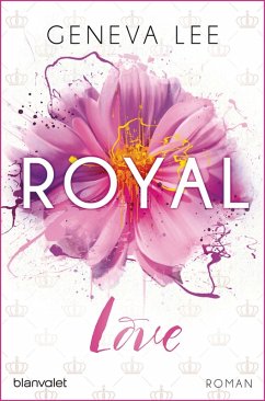 Royal Love / Royals Saga Bd.3 (eBook, ePUB) - Lee, Geneva