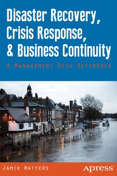 Disaster Recovery, Crisis Response, and Business Continuity (eBook, PDF) - Watters, Jamie; Watters, Janet