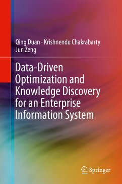 Data-Driven Optimization and Knowledge Discovery for an Enterprise Information System (eBook, PDF) - Duan, Qing; Chakrabarty, Krishnendu; Zeng, Jun