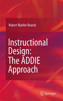 Instructional Design: The ADDIE Approach (eBook, PDF) - Branch, Robert Maribe