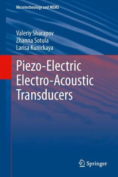 Piezo-Electric Electro-Acoustic Transducers (eBook, PDF) - Sharapov, Valeriy; Sotula, Zhanna; Kunickaya, Larisa