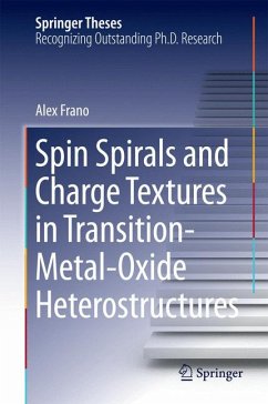 Spin Spirals and Charge Textures in Transition-Metal-Oxide Heterostructures (eBook, PDF) - Frano, Alex