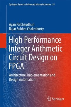 High Performance Integer Arithmetic Circuit Design on FPGA (eBook, PDF) - Palchaudhuri, Ayan; Chakraborty, Rajat Subhra