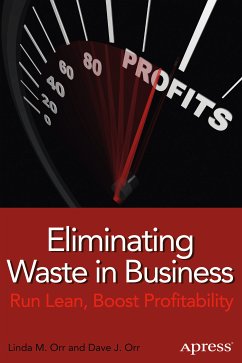 Eliminating Waste in Business (eBook, PDF) - Orr, Linda M.; Orr, Dave J.