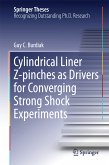 Cylindrical Liner Z-pinches as Drivers for Converging Strong Shock Experiments (eBook, PDF)