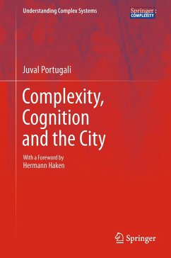 Complexity, Cognition and the City (eBook, PDF) - Portugali, Juval