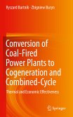 Conversion of Coal-Fired Power Plants to Cogeneration and Combined-Cycle (eBook, PDF)