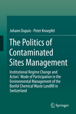 The Politics of Contaminated Sites Management (eBook, PDF) - Dupuis, Johann; Knoepfel, Peter