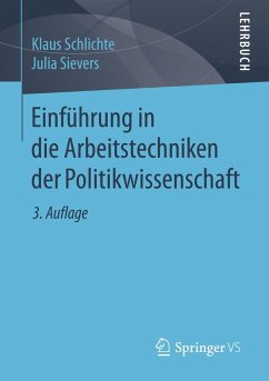 Einführung in die Arbeitstechniken der Politikwissenschaft (eBook, PDF) - Schlichte, Klaus; Sievers, Julia