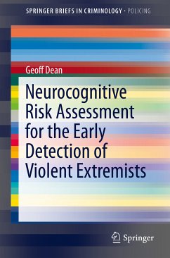 Neurocognitive Risk Assessment for the Early Detection of Violent Extremists (eBook, PDF) - Dean, Geoff