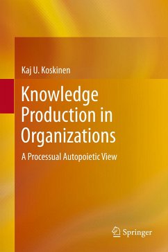 Knowledge Production in Organizations (eBook, PDF) - Koskinen, Kaj U.