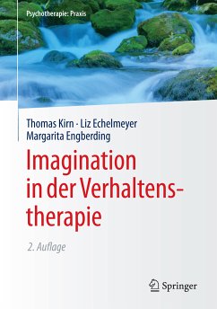 Imagination in der Verhaltenstherapie (eBook, PDF) - Kirn, Thomas; Echelmeyer, Liz; Engberding, Margarita
