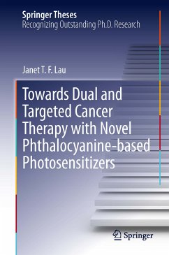 Towards Dual and Targeted Cancer Therapy with Novel Phthalocyanine-based Photosensitizers (eBook, PDF) - Lau, Janet T F