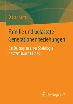 Familie und belastete Generationenbeziehungen (eBook, PDF) - Karrer, Dieter