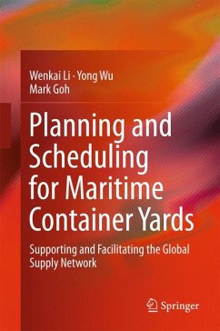 Planning and Scheduling for Maritime Container Yards (eBook, PDF) - Li, Wenkai; Wu, Yong; Goh, Mark