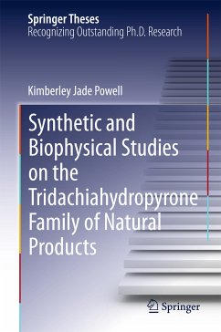 Synthetic and Biophysical Studies on the Tridachiahydropyrone Family of Natural Products (eBook, PDF) - Powell, Kimberley Jade