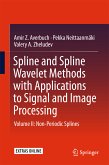 Spline and Spline Wavelet Methods with Applications to Signal and Image Processing (eBook, PDF)