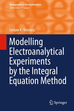 Modelling Electroanalytical Experiments by the Integral Equation Method (eBook, PDF) - Bieniasz, Lesław K.