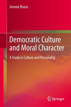 Democratic Culture and Moral Character (eBook, PDF) - Braun, Jerome