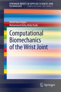 Computational Biomechanics of the Wrist Joint (eBook, PDF) - Nazri Bajuri, Mohd; Abdul Kadir, Mohammed Rafiq