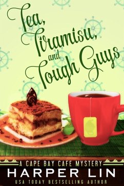 Tea, Tiramisu, and Tough Guys (A Cape Bay Cafe Mystery, #2) (eBook, ePUB) - Lin, Harper