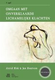 Omgaan met onverklaarde lichamelijke klachten (eBook, PDF)