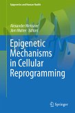 Epigenetic Mechanisms in Cellular Reprogramming (eBook, PDF)