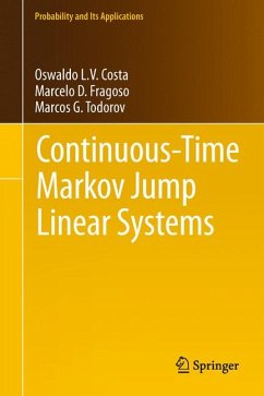 Continuous-Time Markov Jump Linear Systems (eBook, PDF) - Costa, Oswaldo Luiz do Valle; Fragoso, Marcelo D.; Todorov, Marcos G.