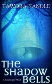 The Shadow Bells (The Serendipity Duet, #3) (eBook, ePUB)
