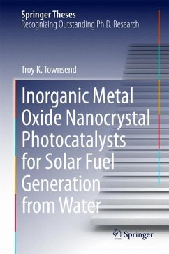Inorganic Metal Oxide Nanocrystal Photocatalysts for Solar Fuel Generation from Water (eBook, PDF) - Townsend, Troy K.