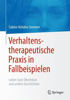 Verhaltenstherapeutische Praxis in Fallbeispielen (eBook, PDF) - Rehahn-Sommer, Sabine